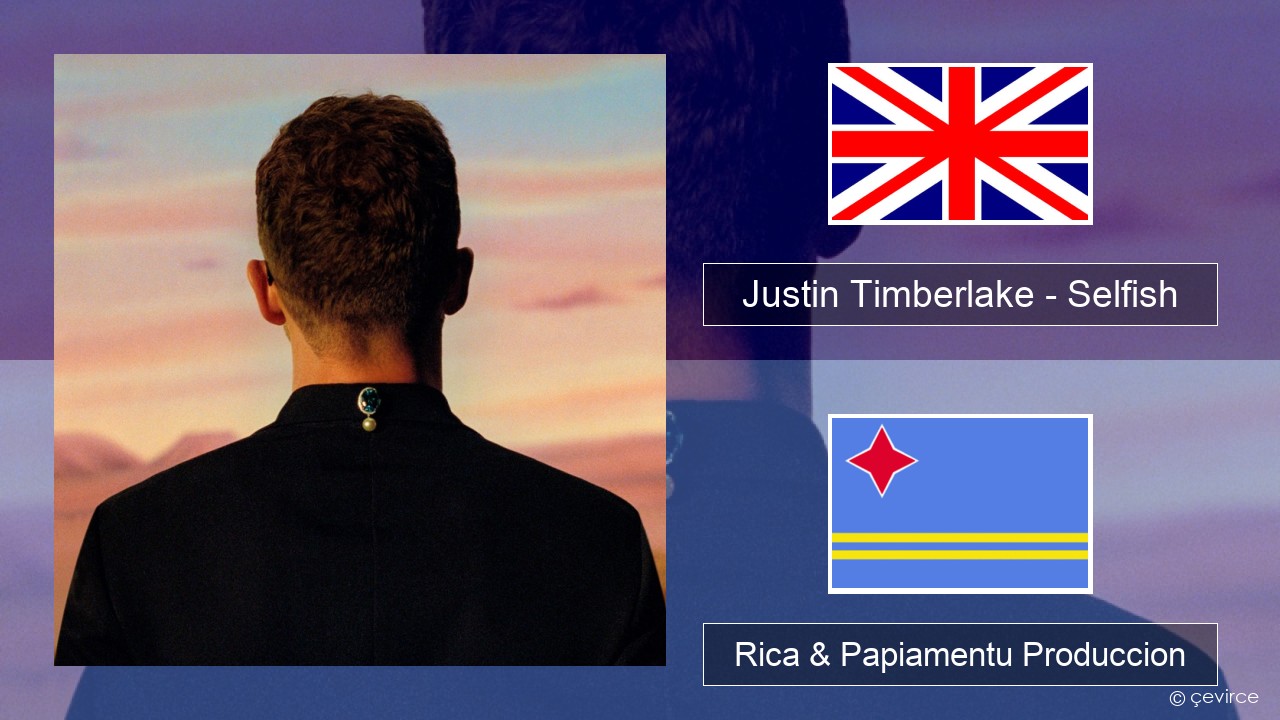 Justin Timberlake – Selfish Ing Rica & Papiamentu Produccion