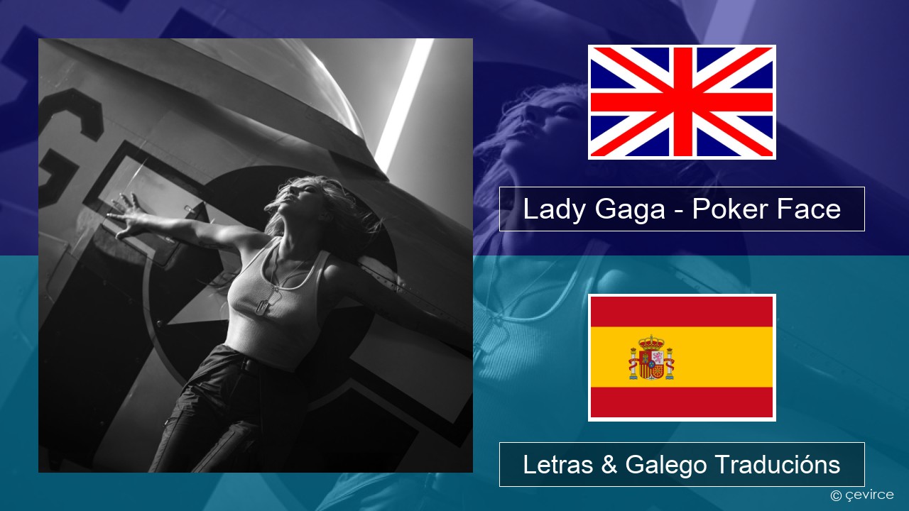 Lady Gaga – Poker Face Inglés Letras & Galego Traducións