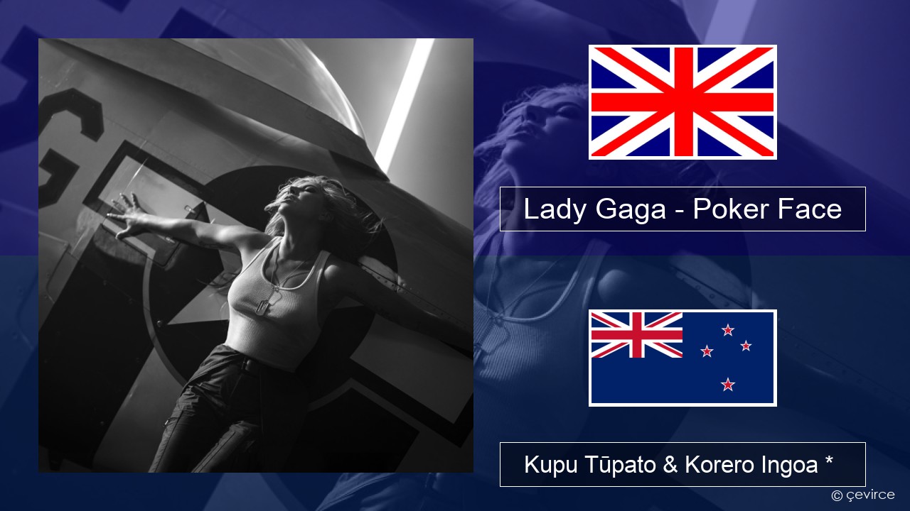 Lady Gaga – Poker Face Ingoa *  Kupu Tūpato & Korero Ingoa *