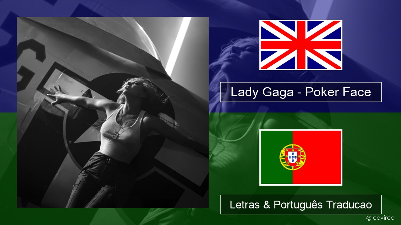 Lady Gaga – Poker Face Inglês Letras & Português Traducao