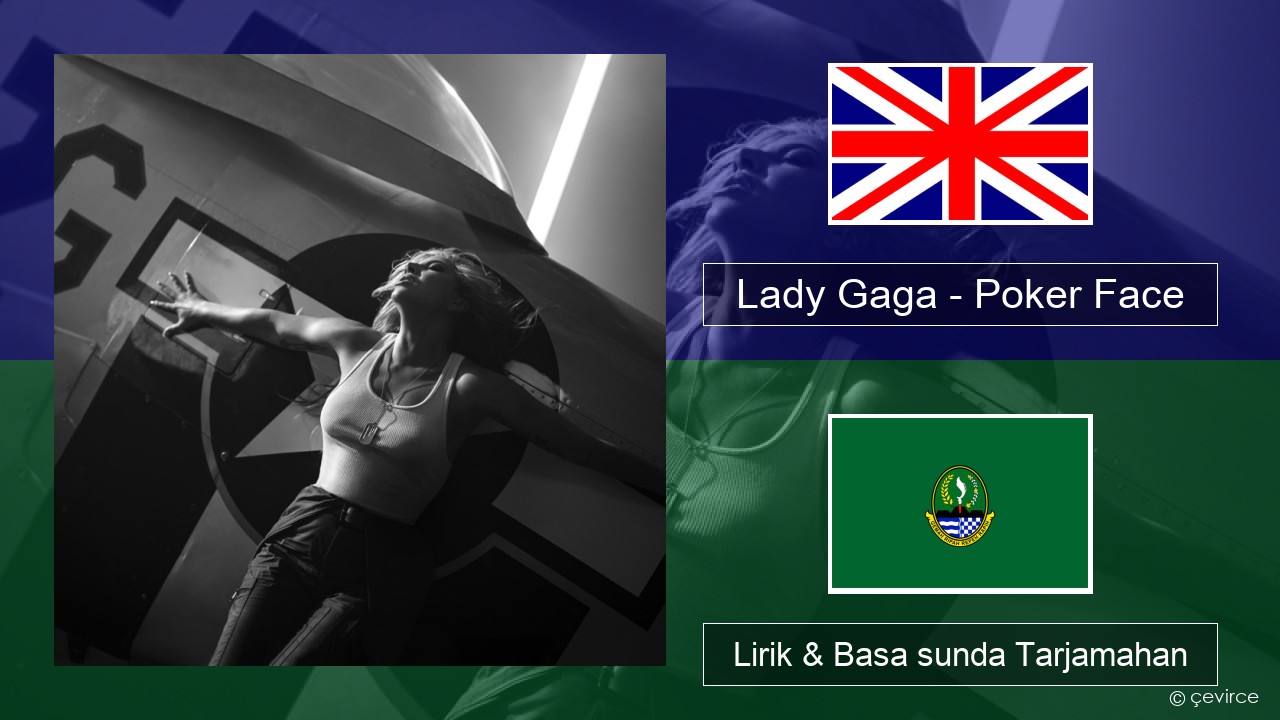 Lady Gaga – Poker Face Basa inggris Lirik & Basa sunda Tarjamahan