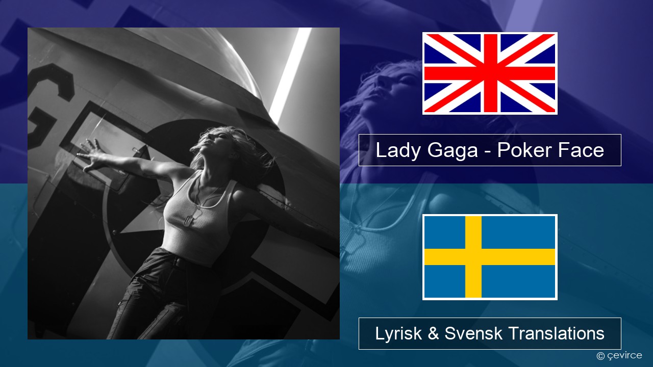 Lady Gaga – Poker Face Engelsk Lyrisk & Svensk Translations