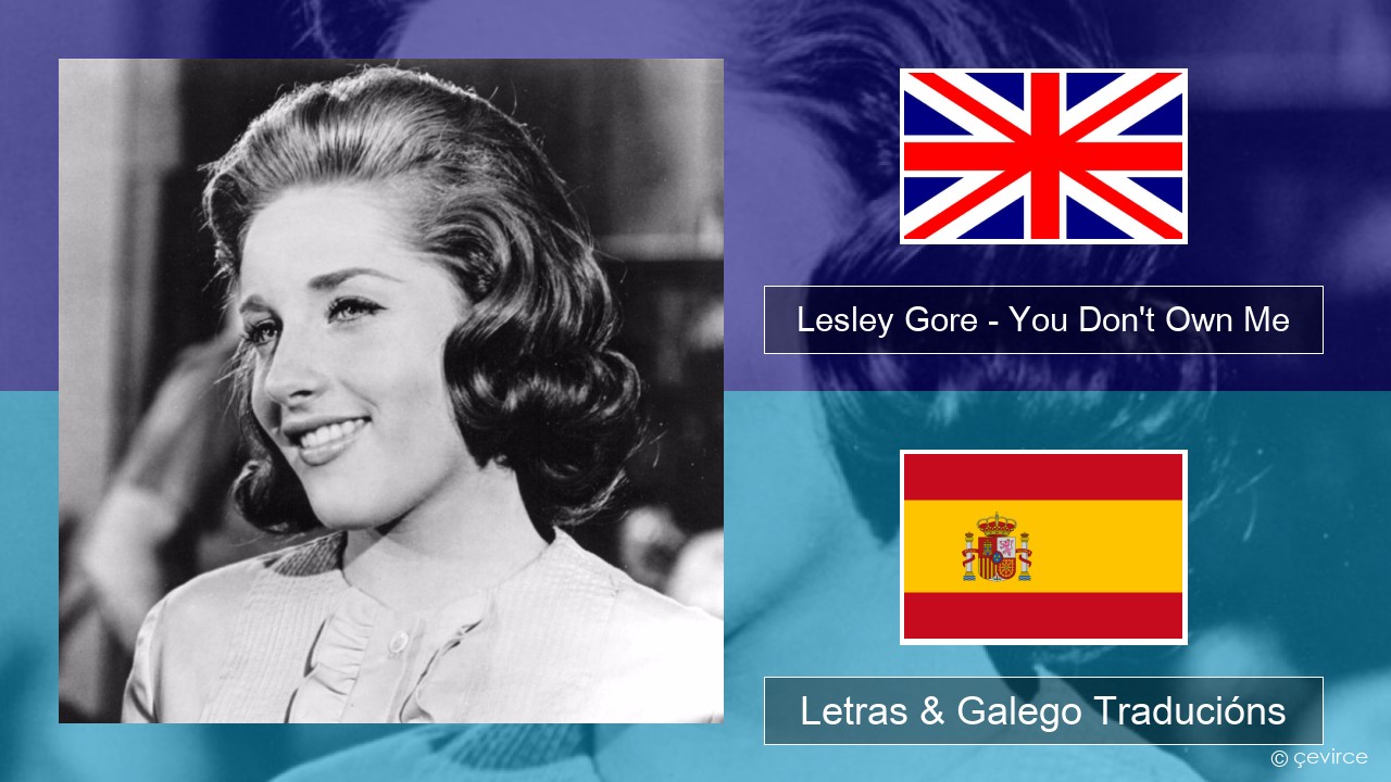 Lesley Gore – You Don’t Own Me Inglés Letras & Galego Traducións