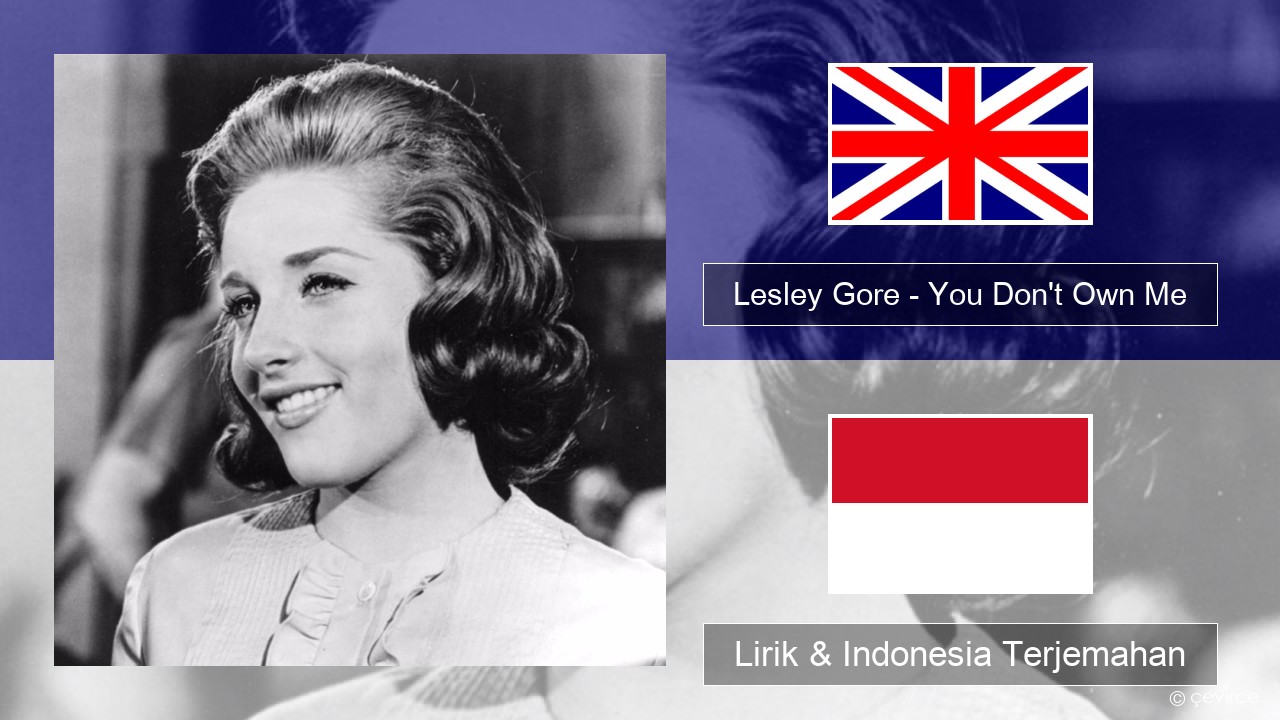 Lesley Gore – You Don’t Own Me Bahasa Indonesia Lirik & Indonesia Terjemahan