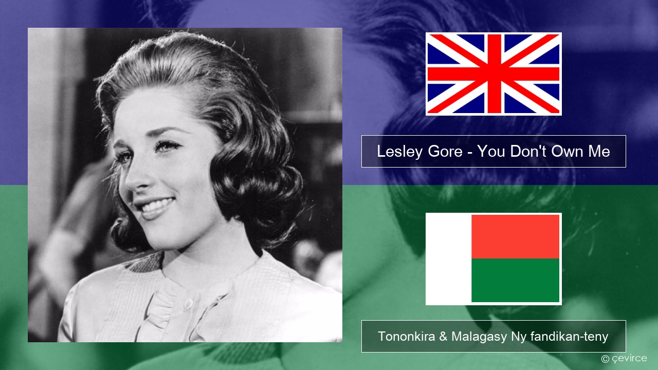 Lesley Gore – You Don’t Own Me Malagasy Tononkira & Malagasy Ny fandikan-teny