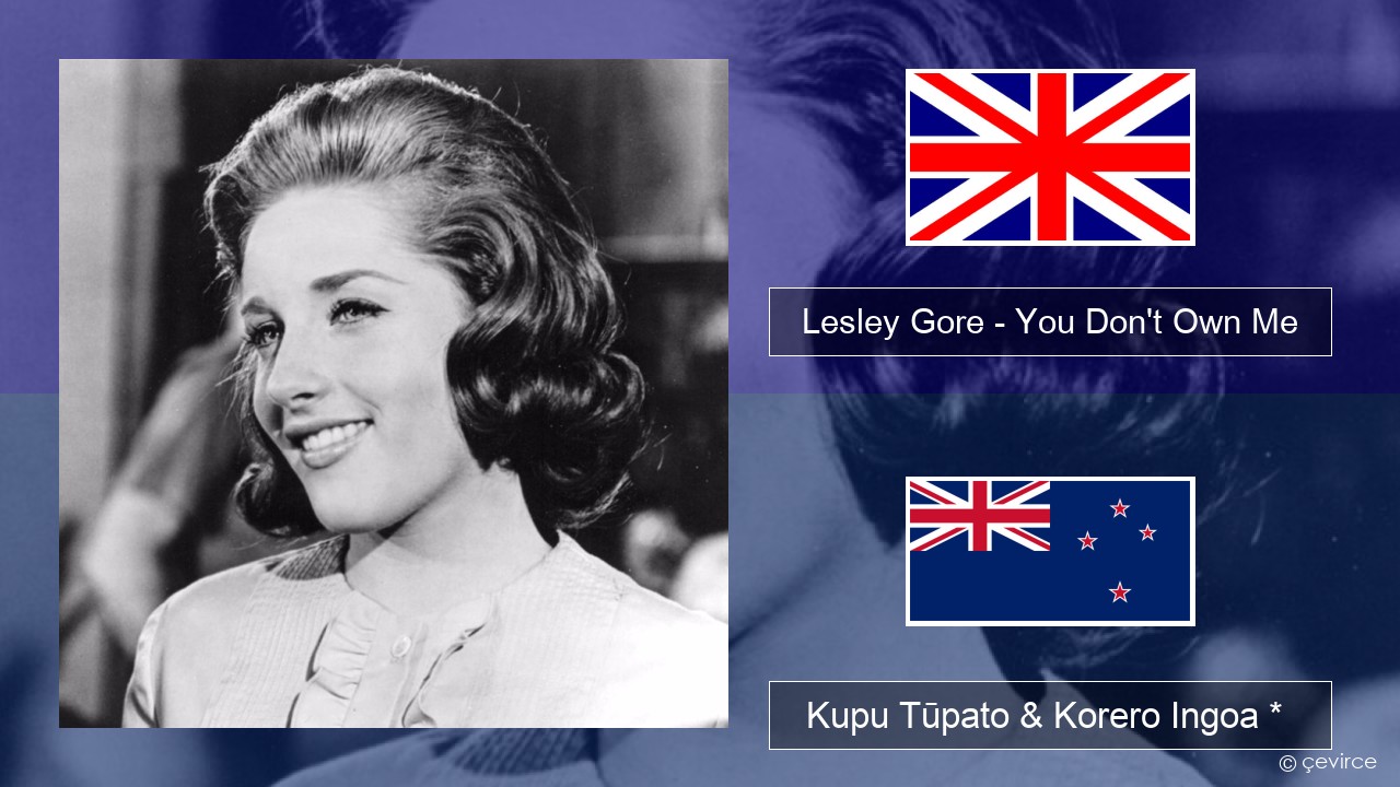 Lesley Gore – You Don’t Own Me Ingoa *  Kupu Tūpato & Korero Ingoa *