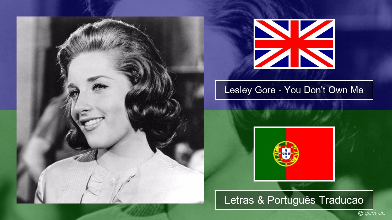 Lesley Gore – You Don’t Own Me Inglês Letras & Português Traducao