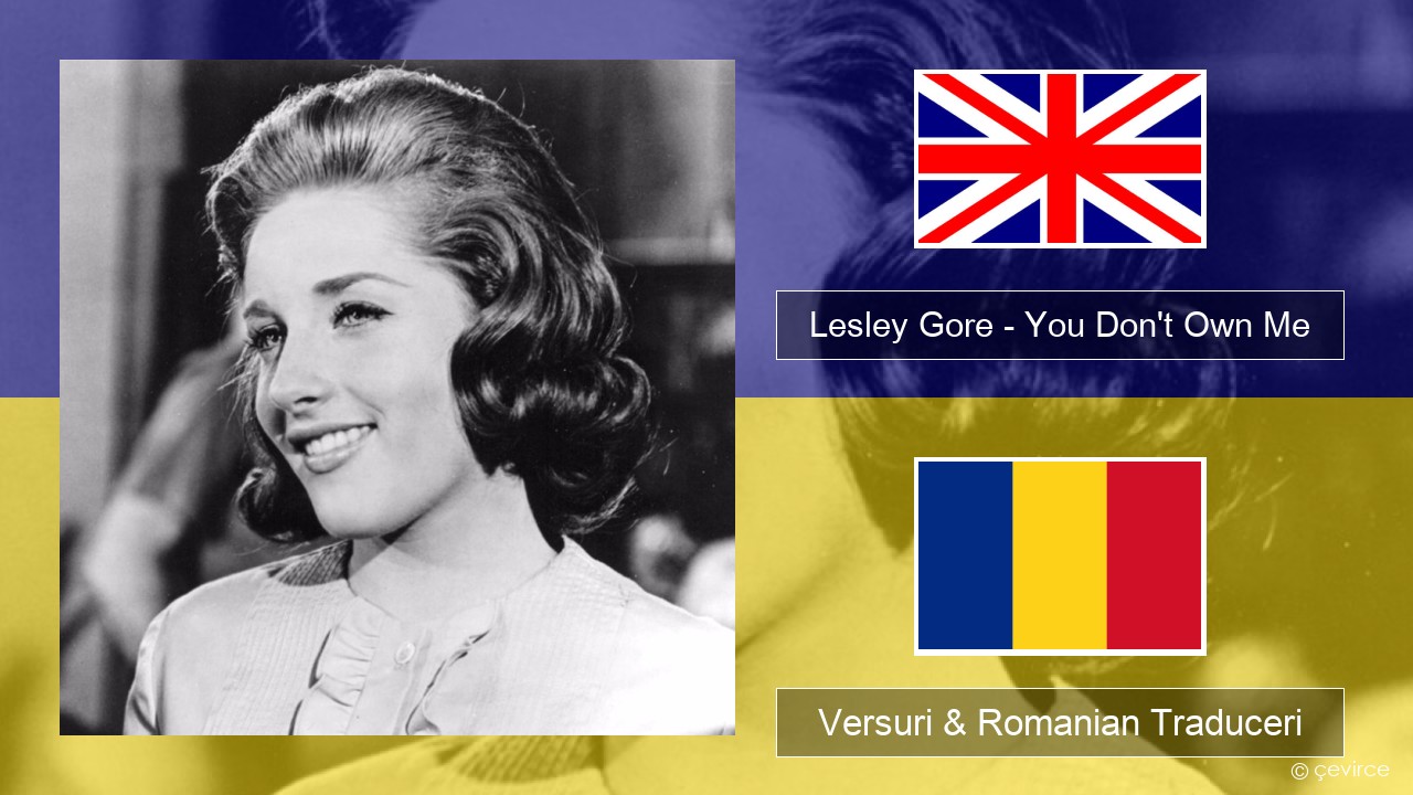 Lesley Gore – You Don’t Own Me Română Versuri & Romanian Traduceri