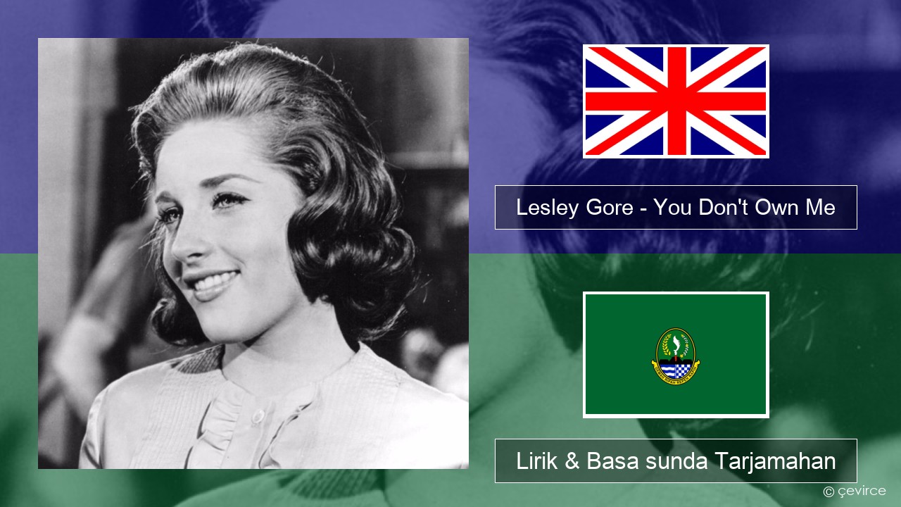 Lesley Gore – You Don’t Own Me Basa inggris Lirik & Basa sunda Tarjamahan