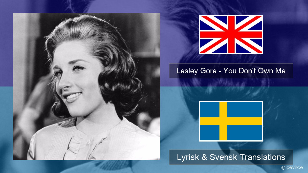 Lesley Gore – You Don’t Own Me Engelsk Lyrisk & Svensk Translations
