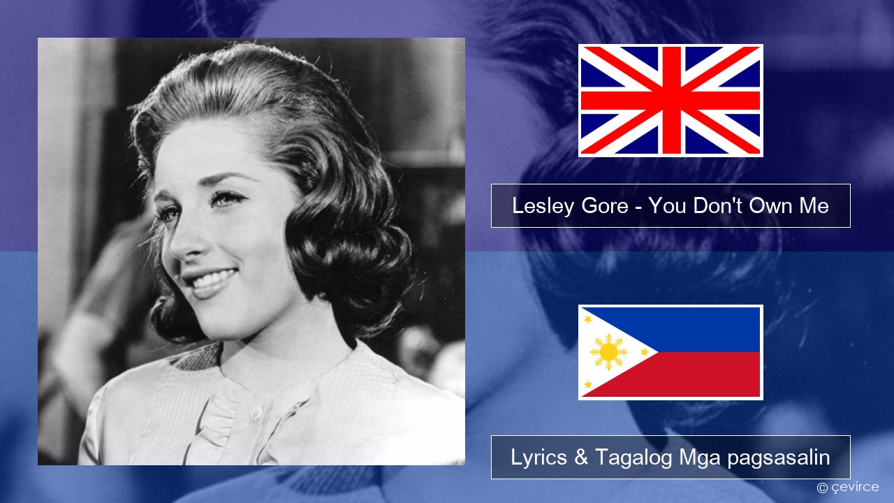 Lesley Gore – You Don’t Own Me Ingles Lyrics & Tagalog Mga pagsasalin