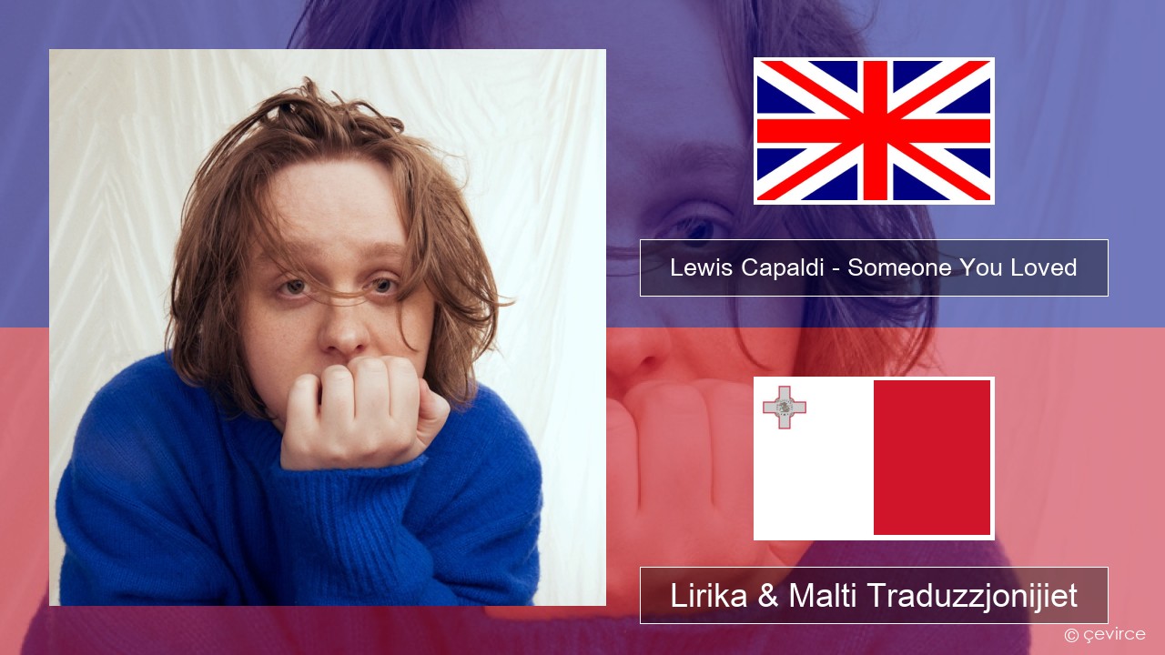 Lewis Capaldi – Someone You Loved (Madism Radio Mix) Ingliż Lirika & Malti Traduzzjonijiet
