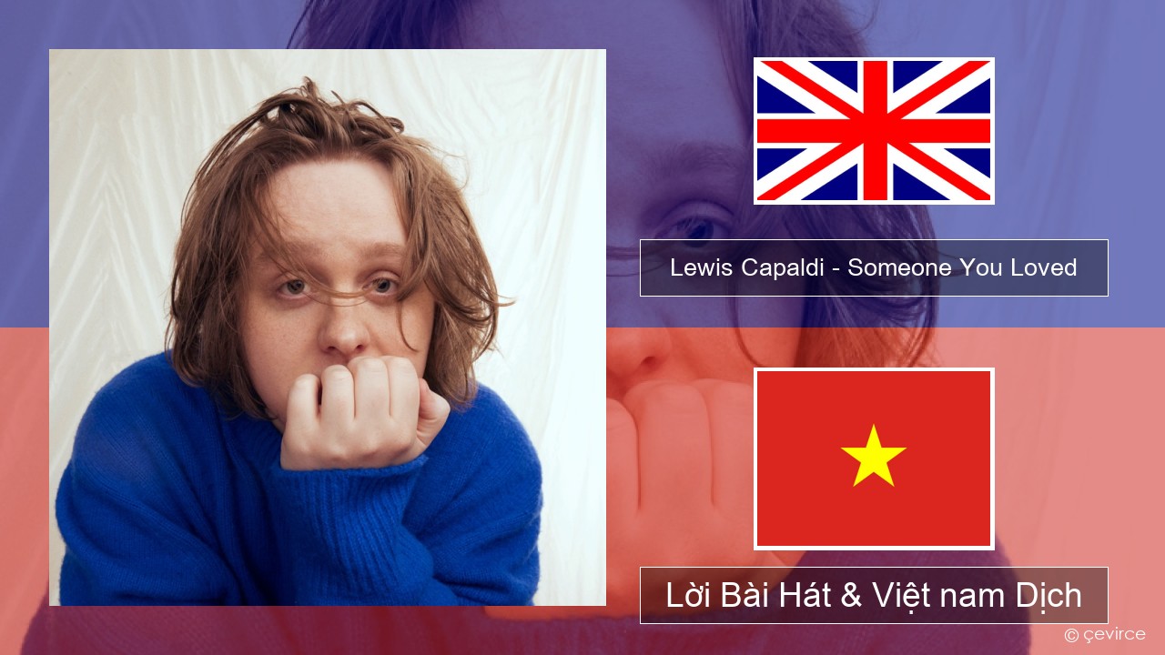 Lewis Capaldi – Someone You Loved (Madism Radio Mix) Tiếng anh Lời Bài Hát & Việt nam Dịch
