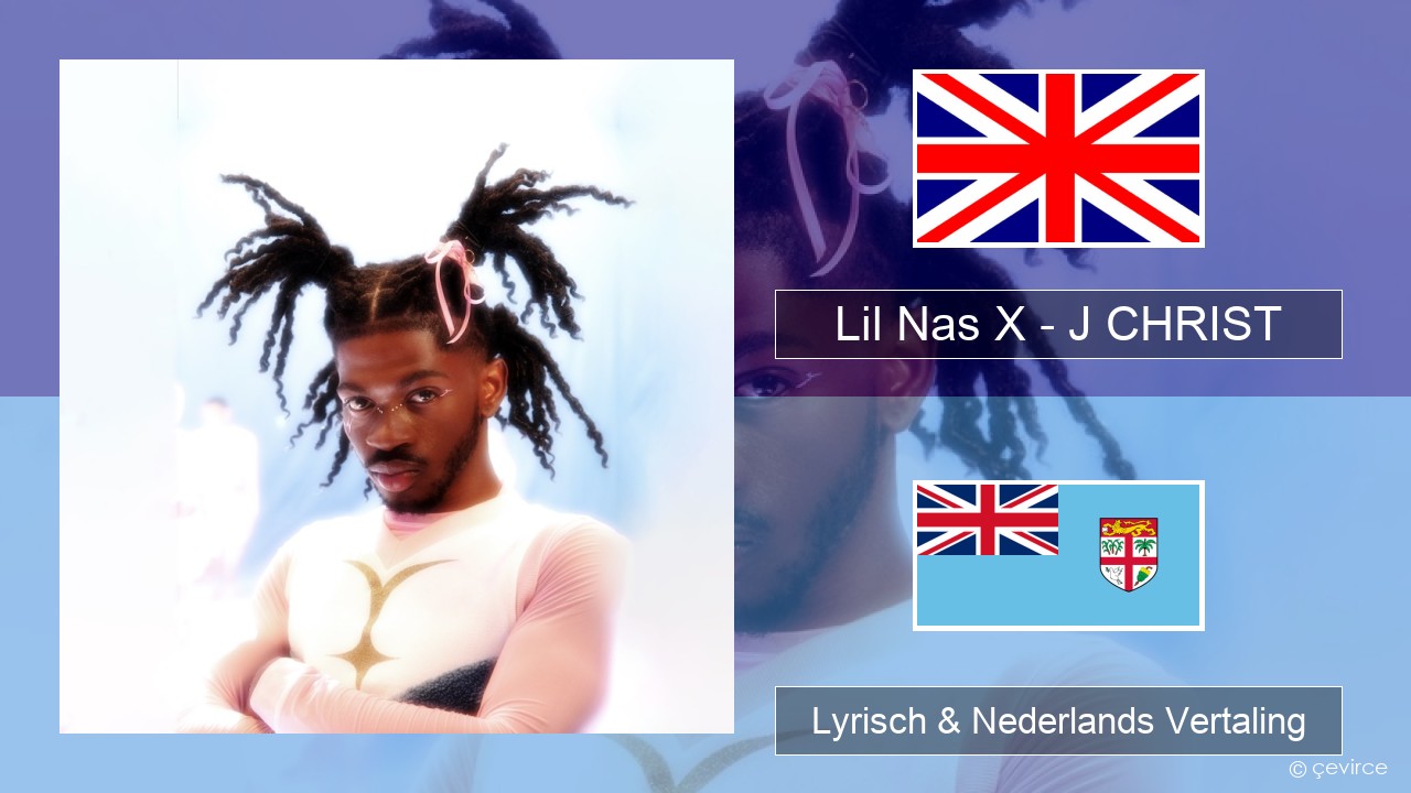 Lil Nas X – J CHRIST Engels Lyrisch & Nederlands Vertaling