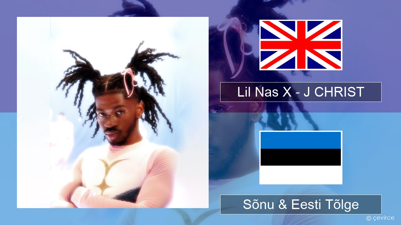 Lil Nas X – J CHRIST Inglise Sõnu & Eesti Tõlge