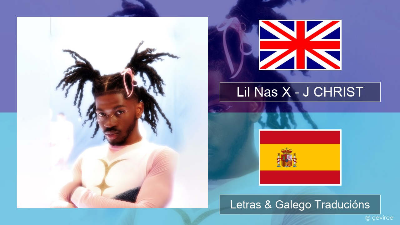 Lil Nas X – J CHRIST Inglés Letras & Galego Traducións