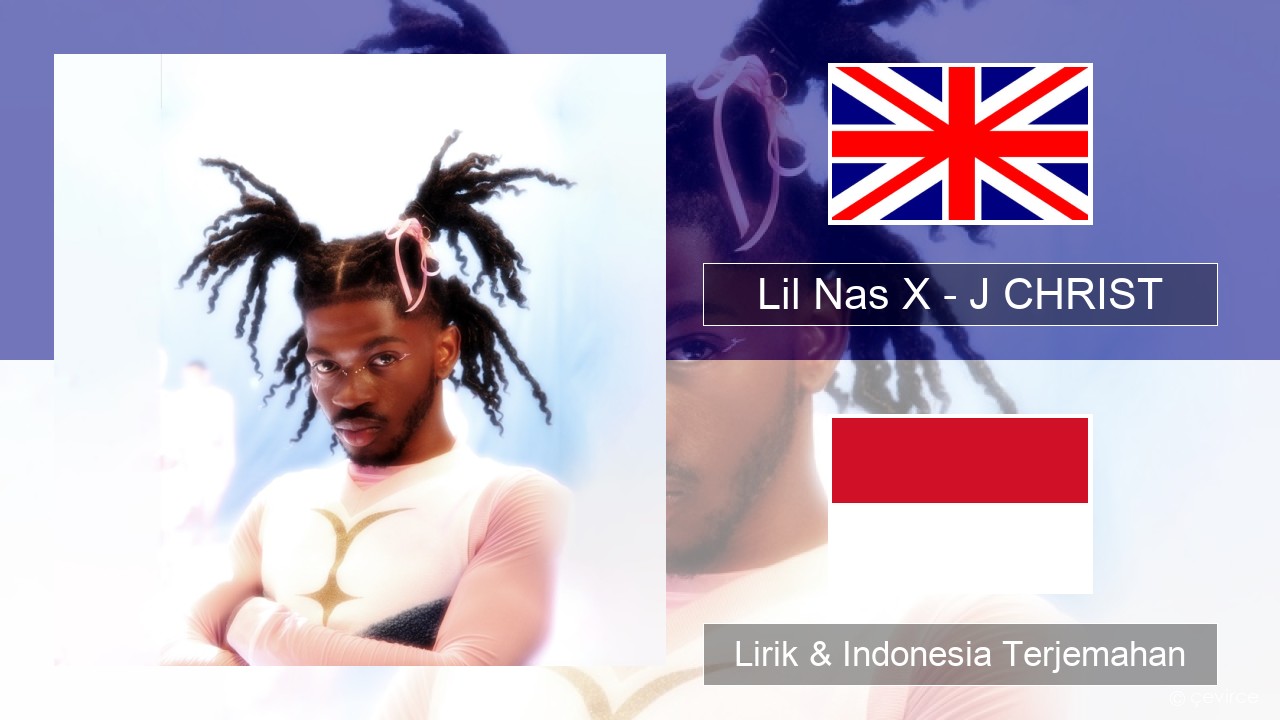 Lil Nas X – J CHRIST Bahasa Indonesia Lirik & Indonesia Terjemahan