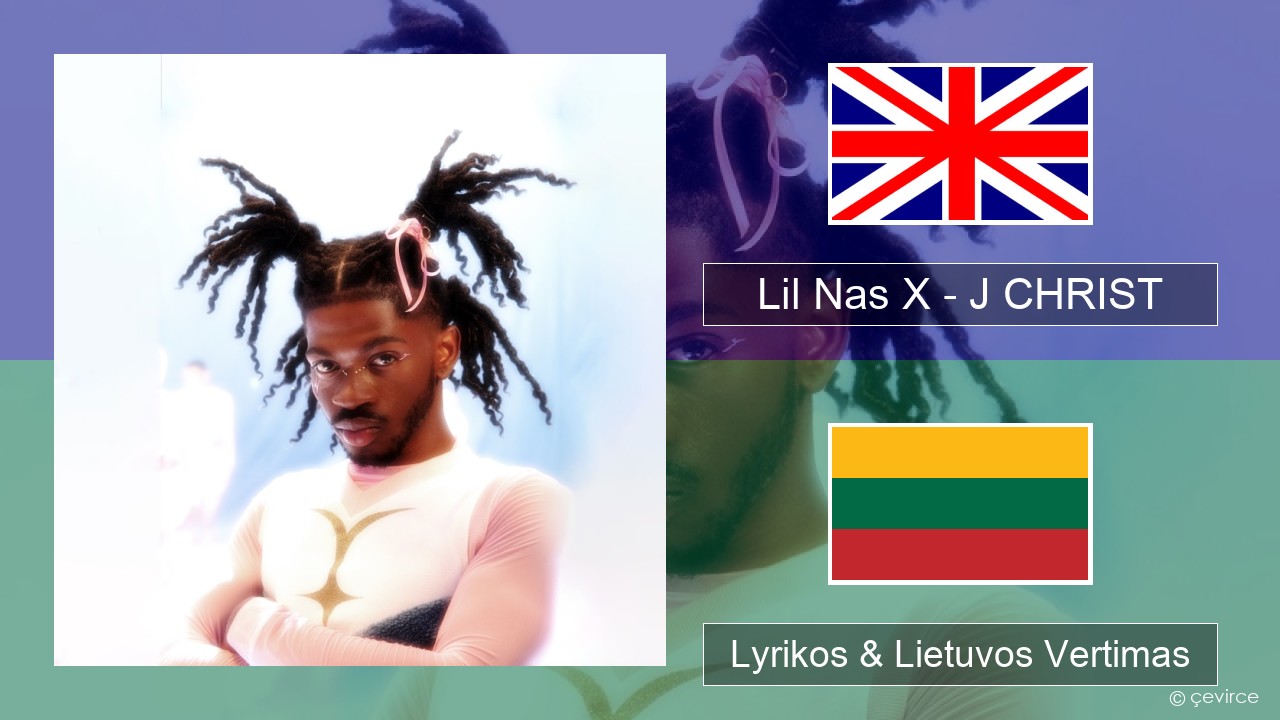 Lil Nas X – J CHRIST Anglų Lyrikos & Lietuvos Vertimas