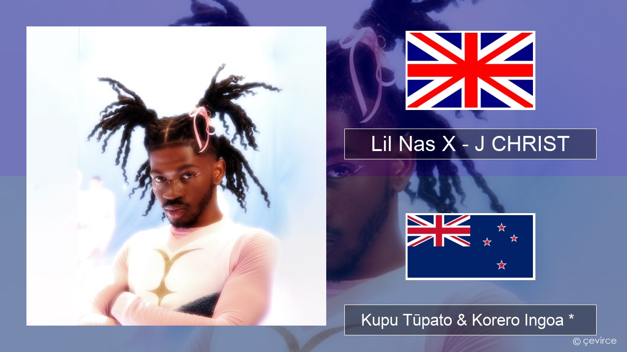 Lil Nas X – J CHRIST Ingoa *  Kupu Tūpato & Korero Ingoa *