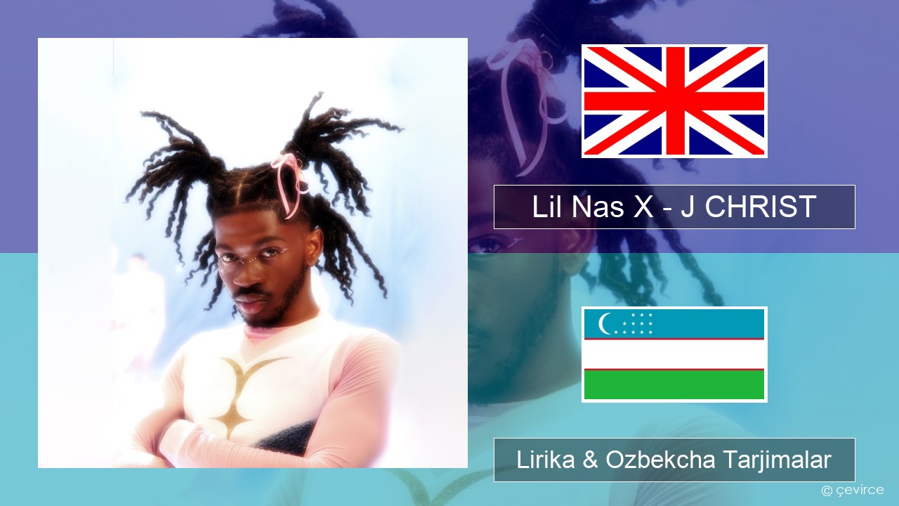 Lil Nas X – J CHRIST Ingliz tili Lirika & Ozbekcha Tarjimalar