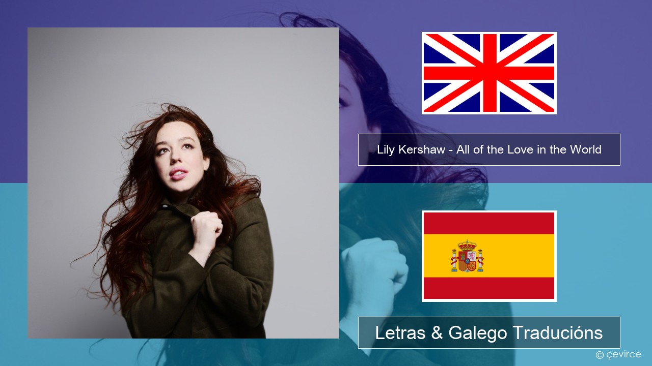 Lily Kershaw – All of the Love in the World Inglés Letras & Galego Traducións