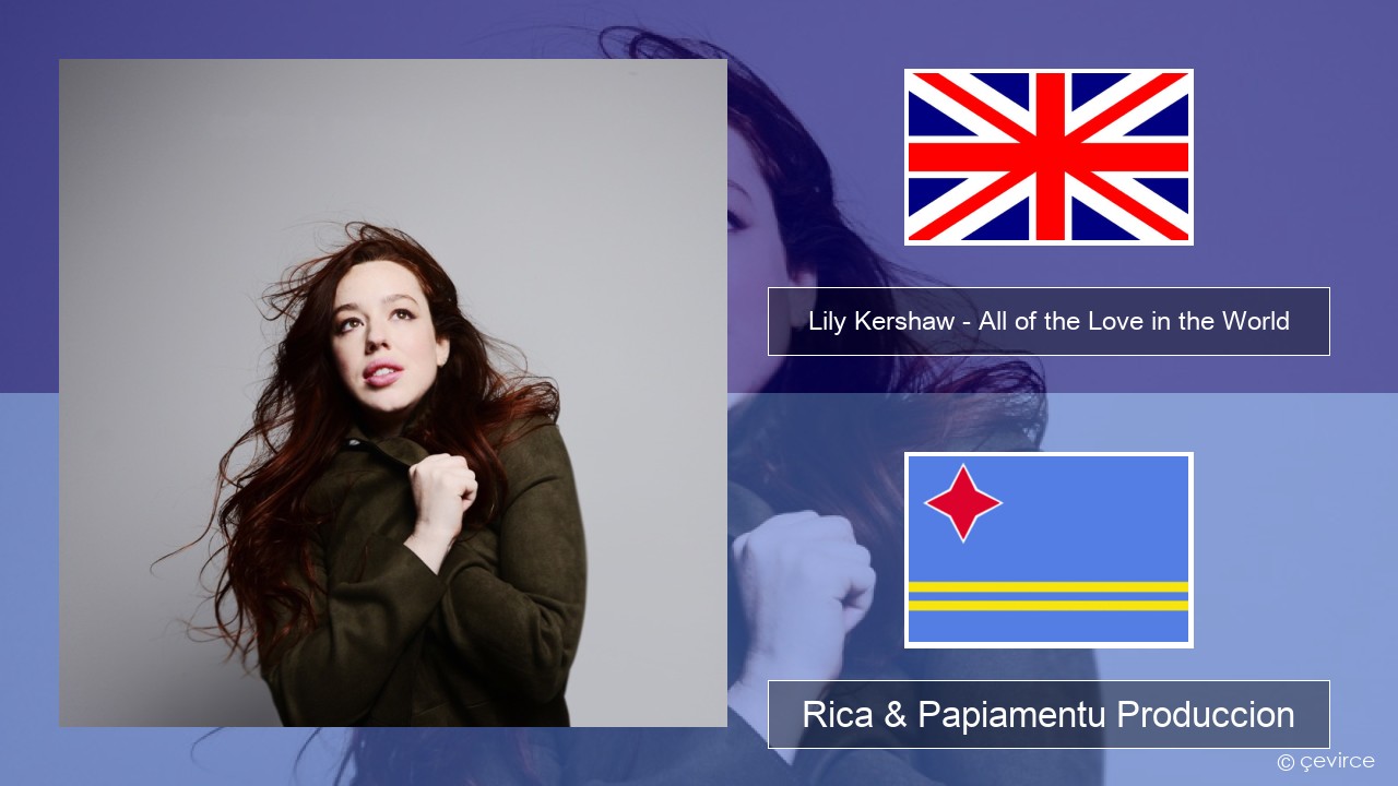 Lily Kershaw – All of the Love in the World Ing Rica & Papiamentu Produccion