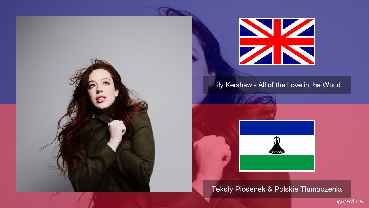 Lily Kershaw – All of the Love in the World Polski Teksty Piosenek & Polskie Tłumaczenia