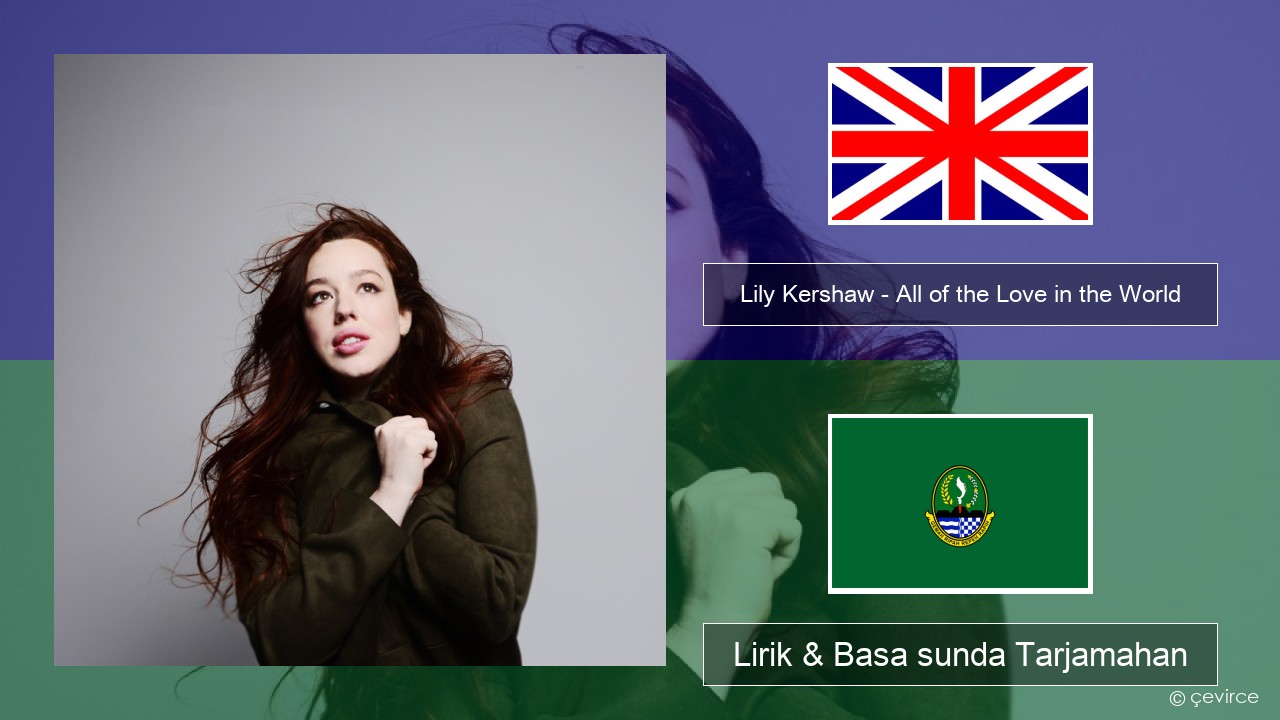 Lily Kershaw – All of the Love in the World Basa inggris Lirik & Basa sunda Tarjamahan