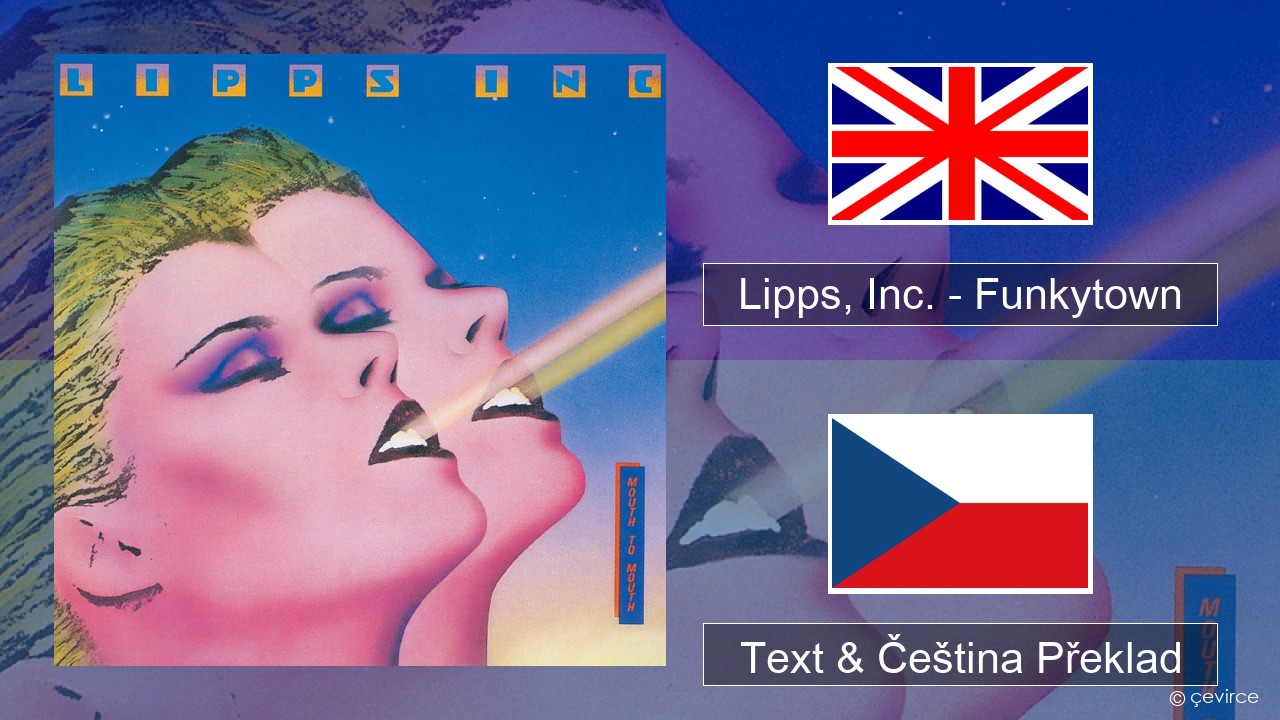 Lipps, Inc. – Funkytown Anglický Text & Čeština Překlad