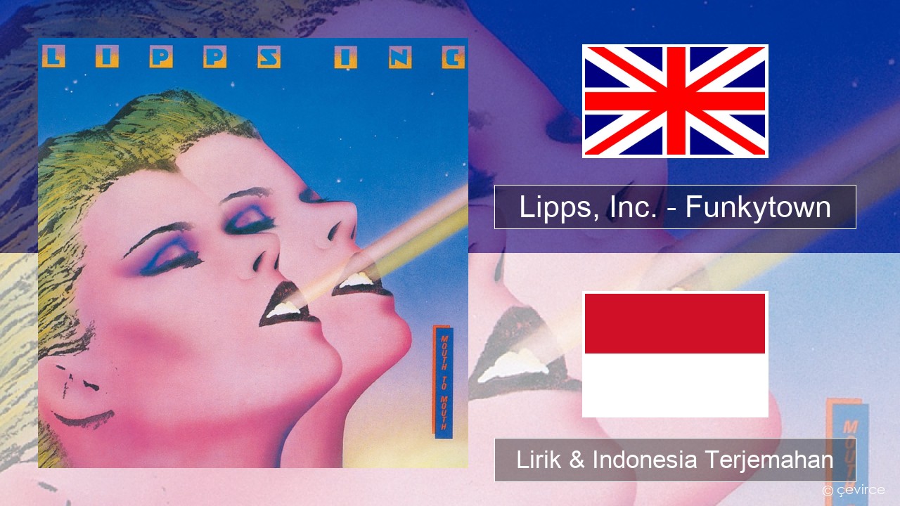 Lipps, Inc. – Funkytown Bahasa Indonesia Lirik & Indonesia Terjemahan