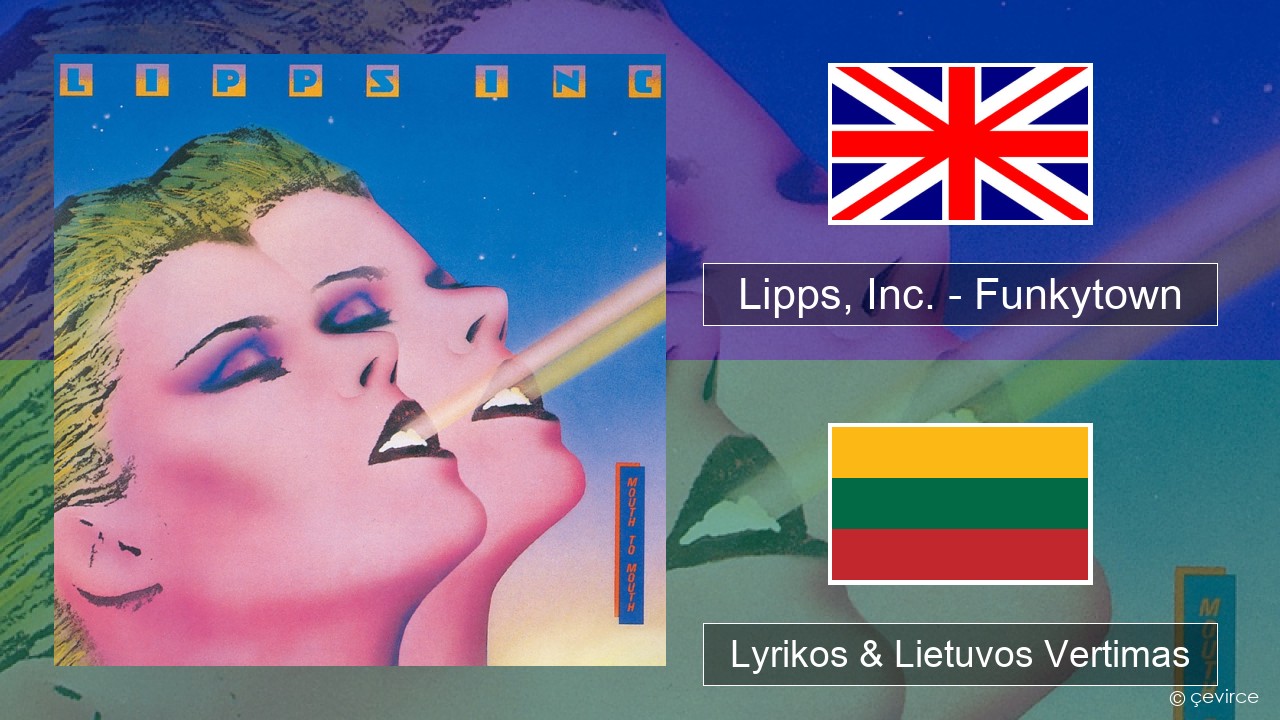 Lipps, Inc. – Funkytown Anglų Lyrikos & Lietuvos Vertimas