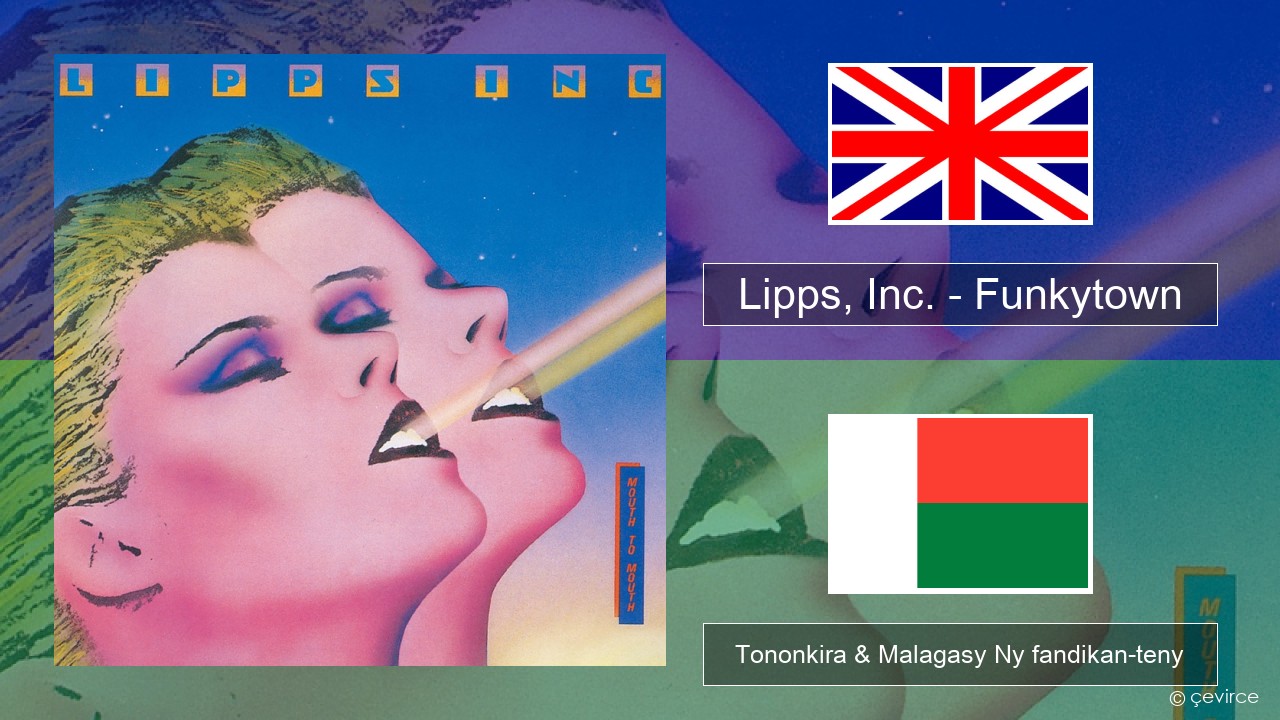 Lipps, Inc. – Funkytown Malagasy Tononkira & Malagasy Ny fandikan-teny