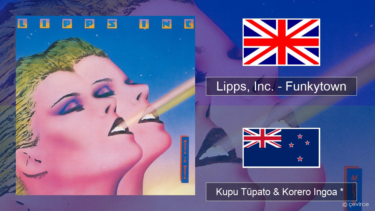 Lipps, Inc. – Funkytown Ingoa *  Kupu Tūpato & Korero Ingoa *