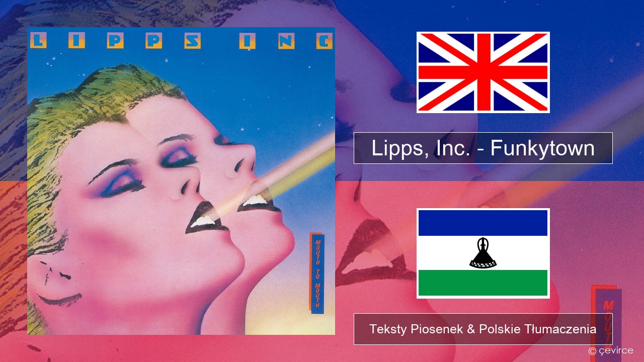Lipps, Inc. – Funkytown Polski Teksty Piosenek & Polskie Tłumaczenia