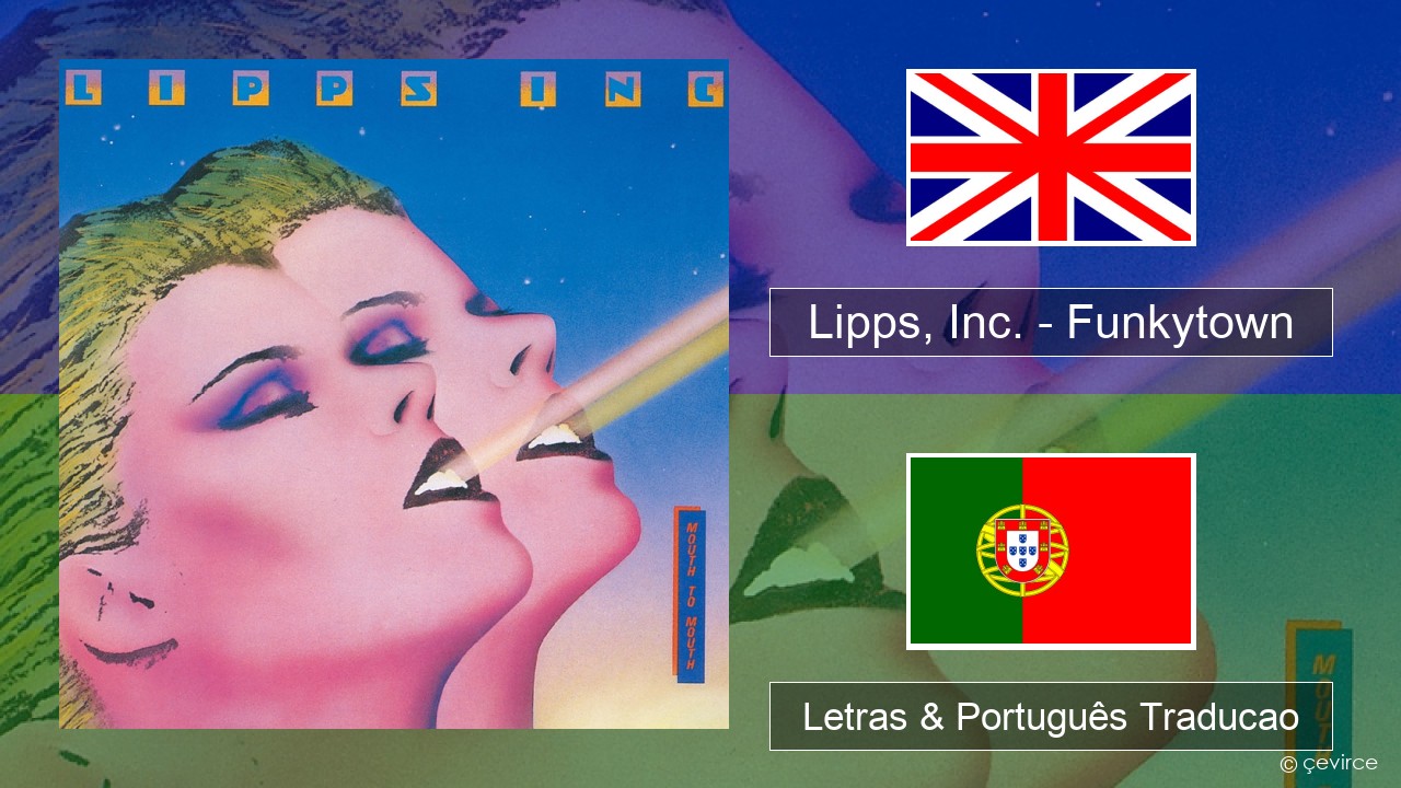 Lipps, Inc. – Funkytown Inglês Letras & Português Traducao