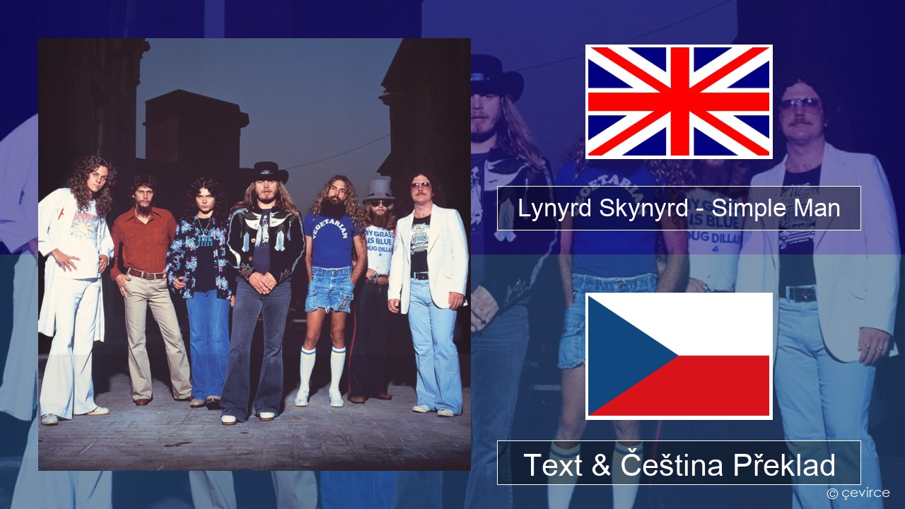 Lynyrd Skynyrd – Simple Man Anglický Text & Čeština Překlad
