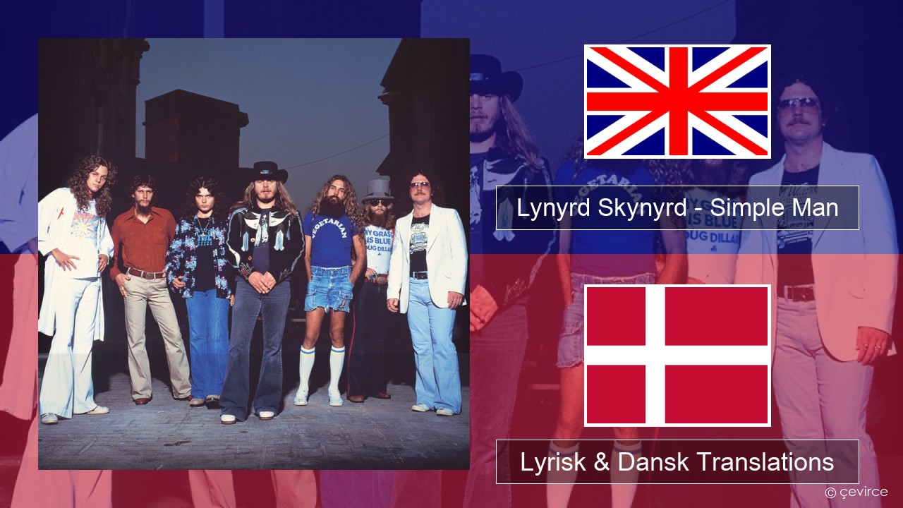 Lynyrd Skynyrd – Simple Man Engelsk Lyrisk & Dansk Translations
