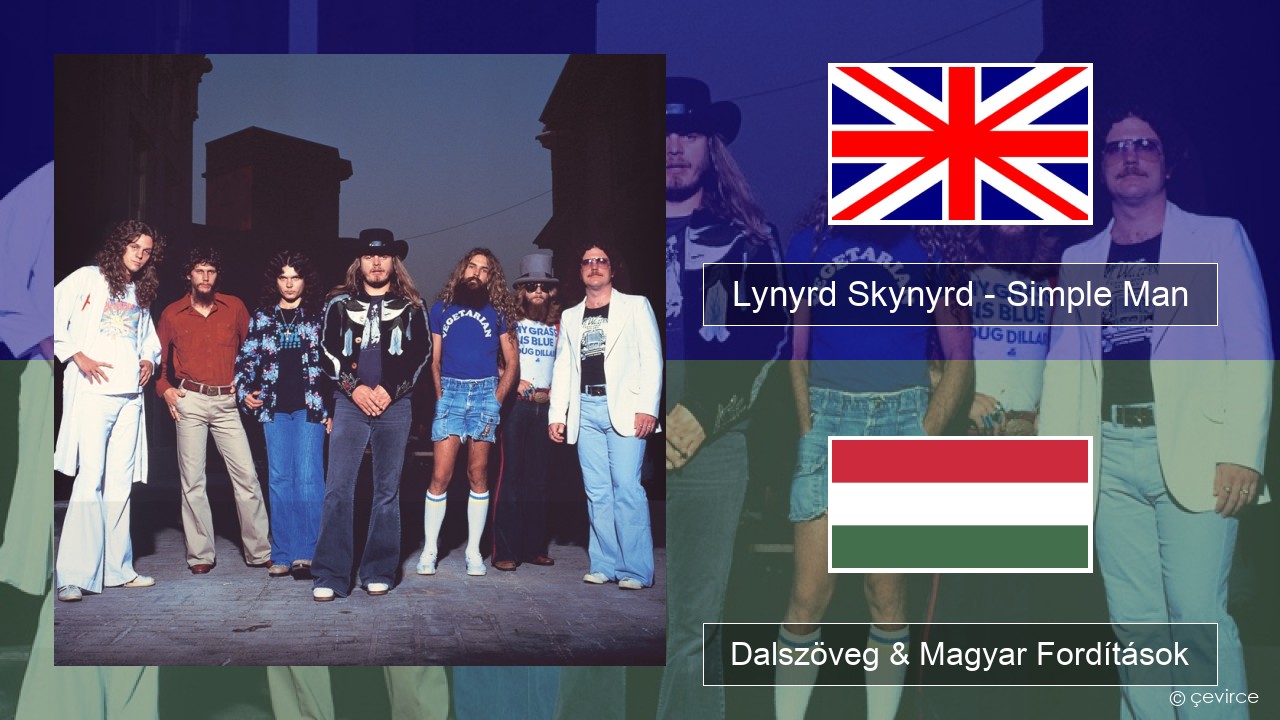 Lynyrd Skynyrd – Simple Man Magyar Dalszöveg & Magyar Fordítások