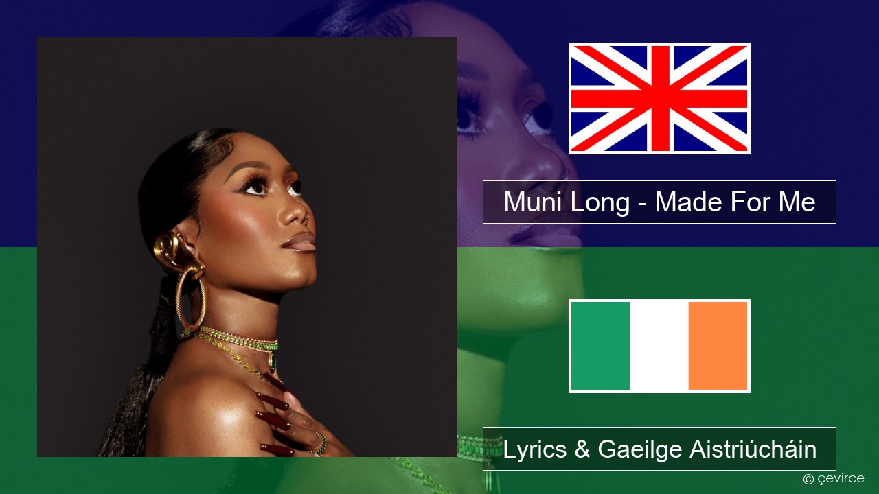 Muni Long – Made For Me Béarla Lyrics & Gaeilge Aistriúcháin
