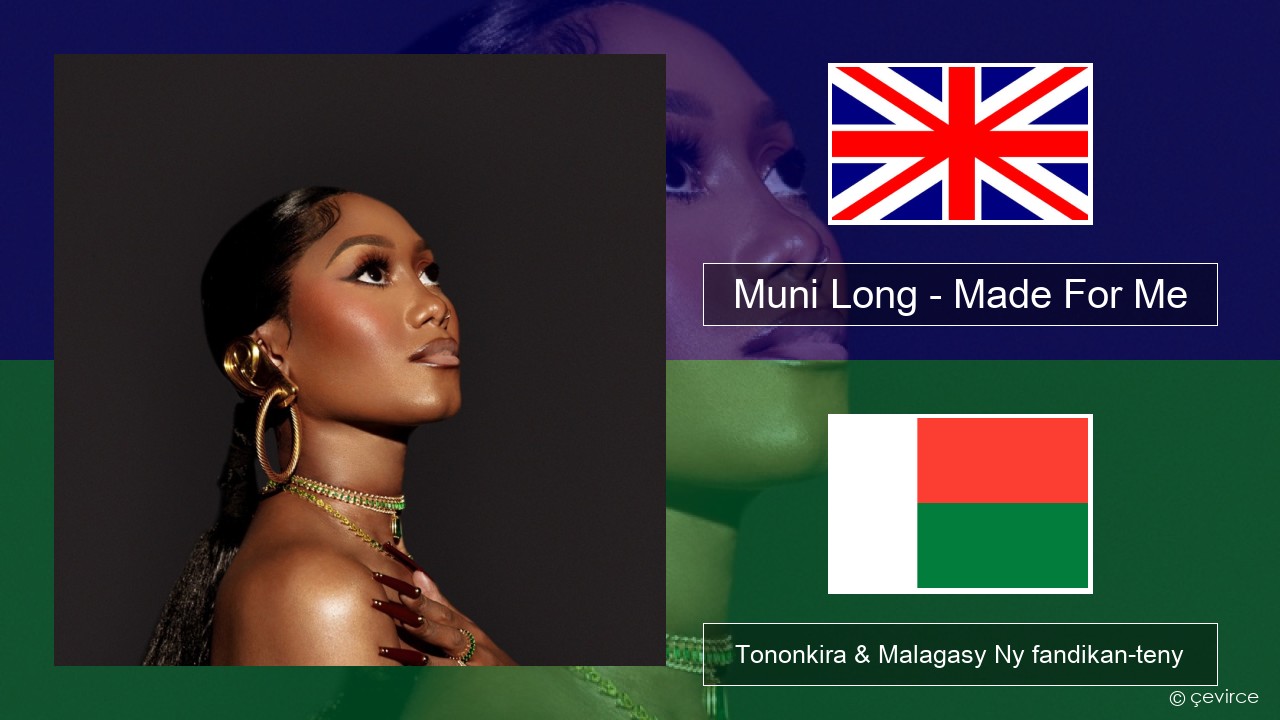 Muni Long – Made For Me Malagasy Tononkira & Malagasy Ny fandikan-teny