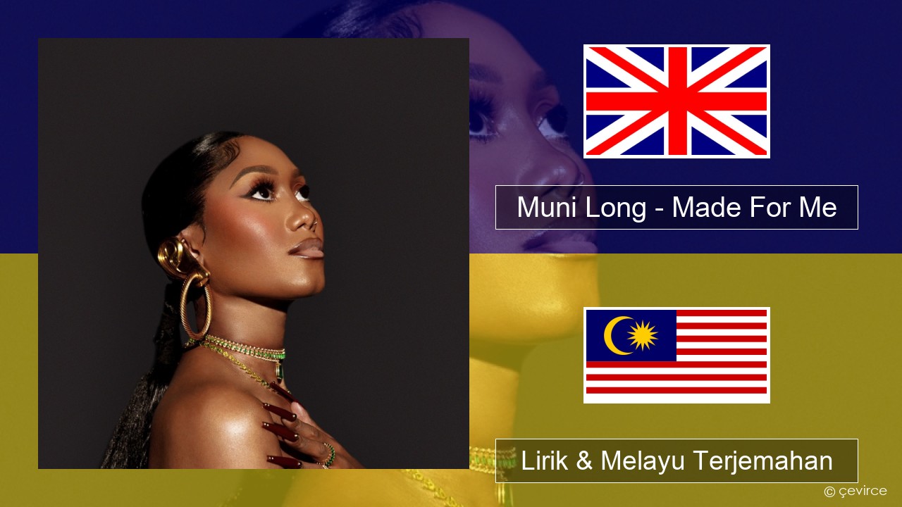 Muni Long – Made For Me Francais Lirik & Melayu (Malay) Terjemahan
