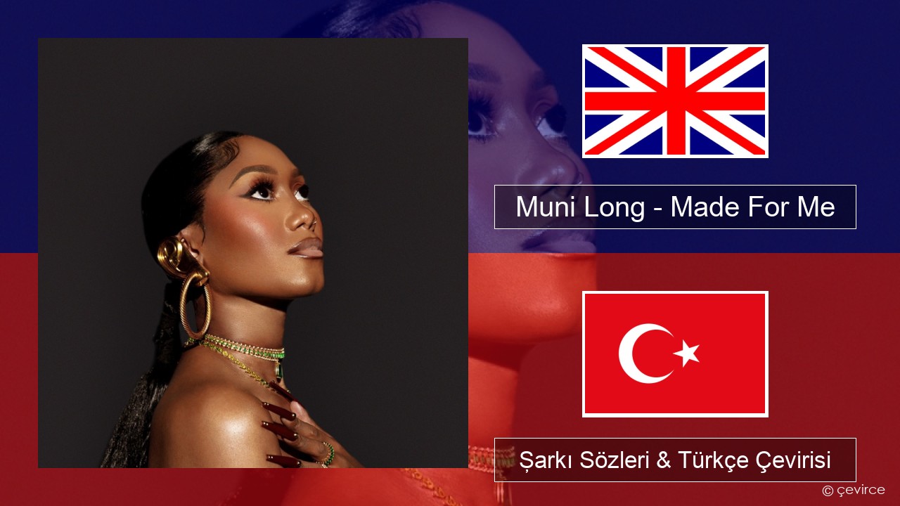 Muni Long – Made For Me İngilizce Şarkı Sözleri & Türkçe Çevirisi