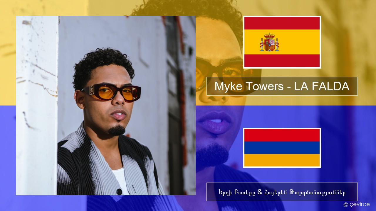 Myke Towers – LA FALDA Իսպաներեն Երգի Բառերը & Հայերեն Թարգմանություններ