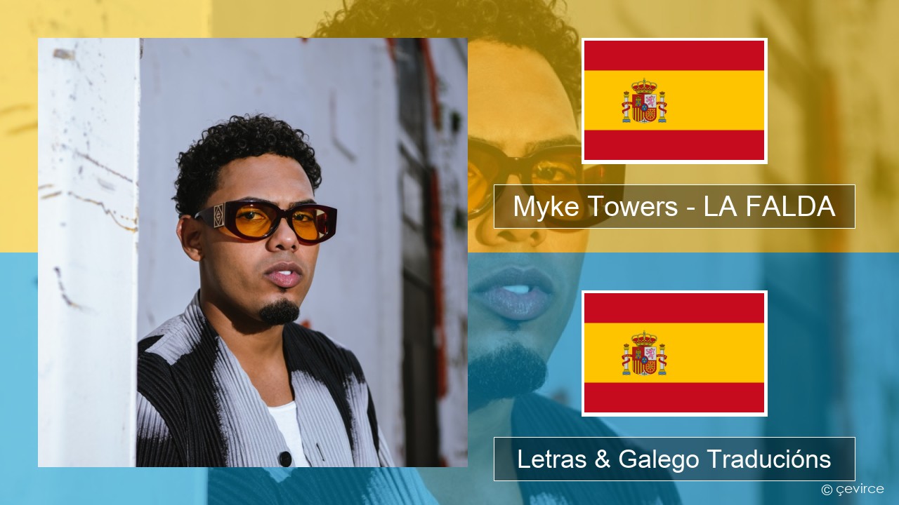 Myke Towers – LA FALDA Español Letras & Galego Traducións
