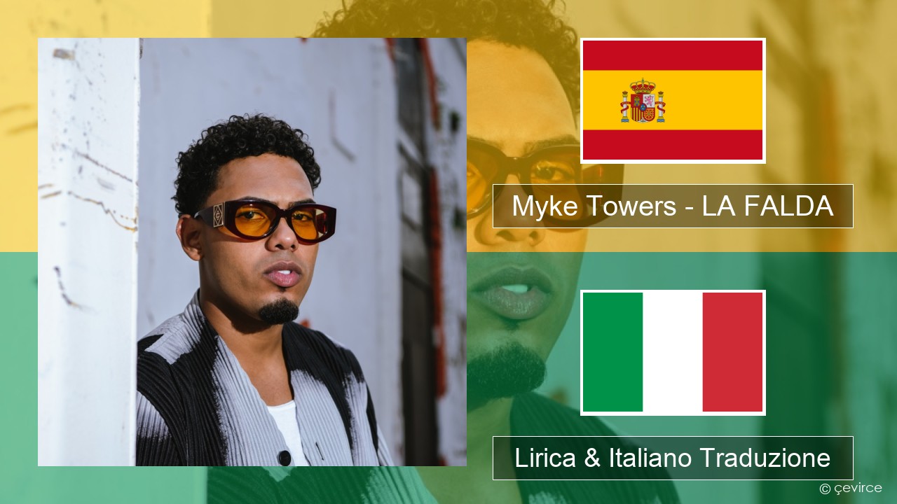 Myke Towers – LA FALDA Spagnolo Lirica & Italiano Traduzione - lyrics