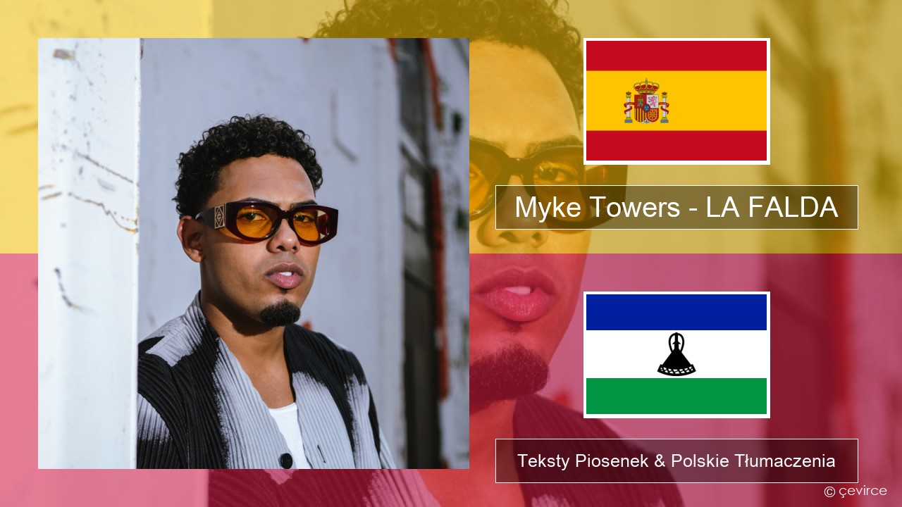 Myke Towers – LA FALDA Spanish Teksty Piosenek & Polskie Tłumaczenia