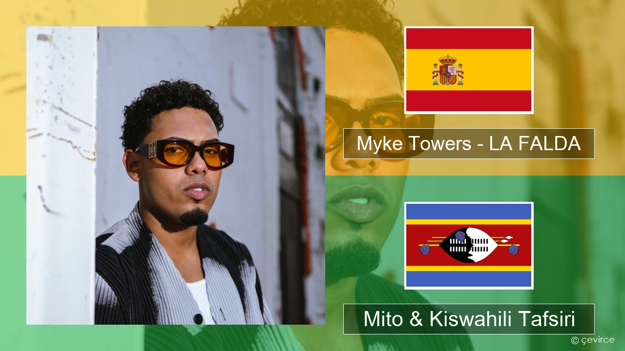 Myke Towers – LA FALDA Kihispania Mito & Kiswahili Tafsiri