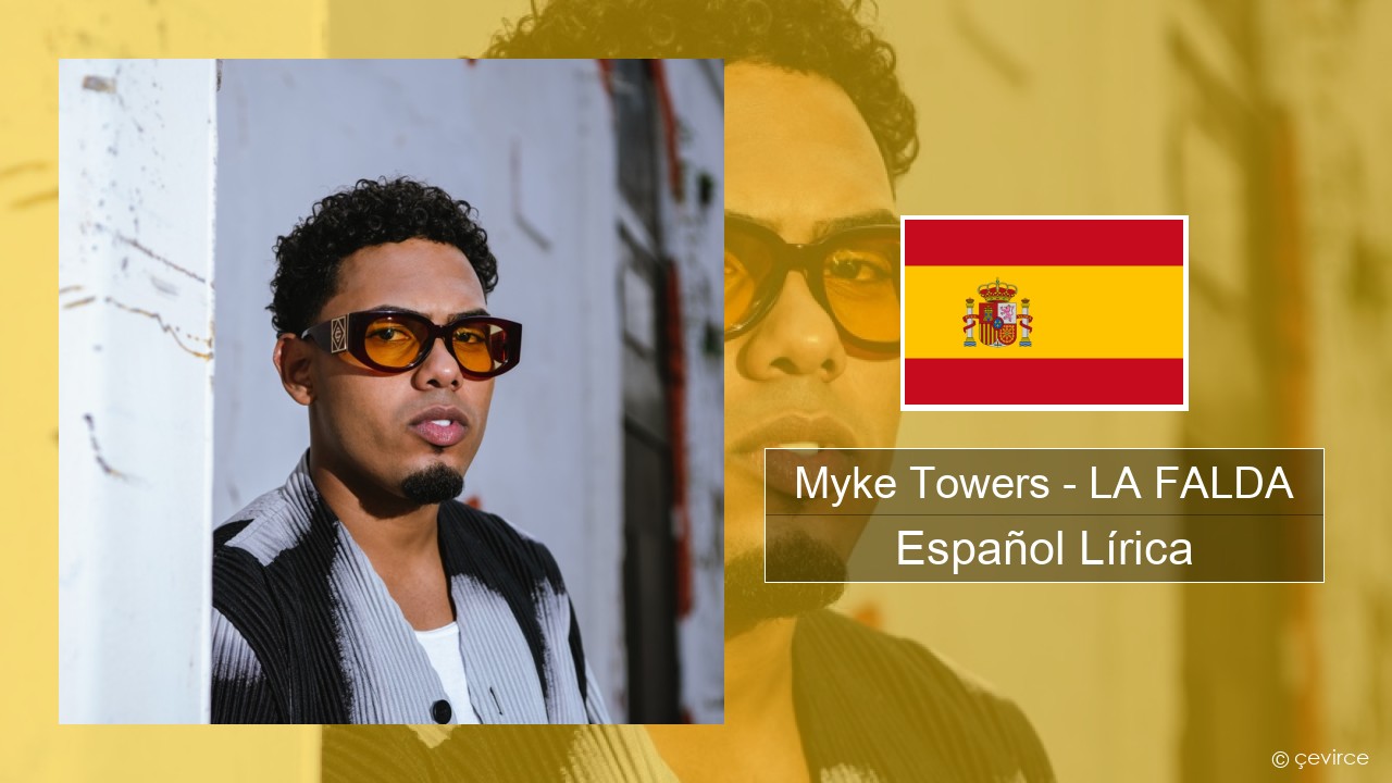 Myke Towers – LA FALDA Español Lírica