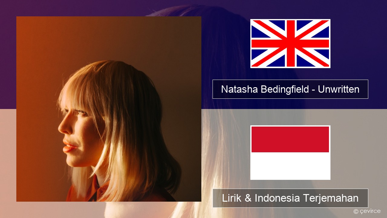 Natasha Bedingfield – Unwritten Bahasa Indonesia Lirik & Indonesia Terjemahan