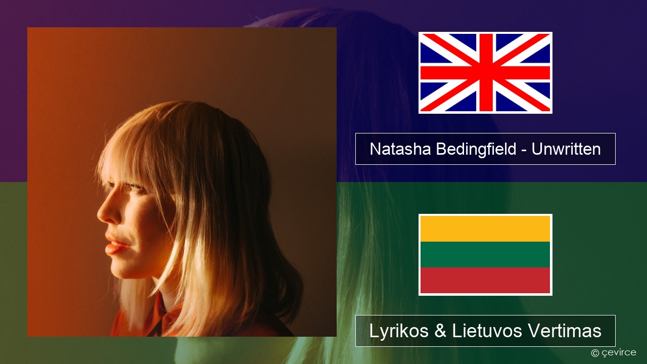 Natasha Bedingfield – Unwritten Anglų Lyrikos & Lietuvos Vertimas